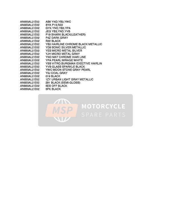 Suzuki AN650A BURGMAN EXECUTIVE 2012 Colour Chart for a 2012 Suzuki AN650A BURGMAN EXECUTIVE